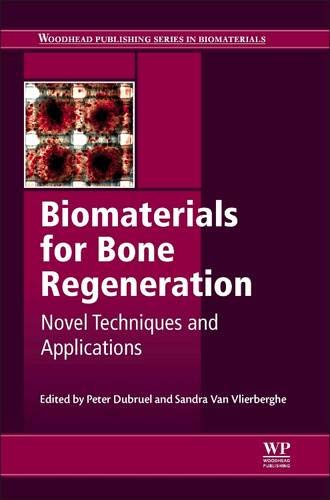 Beispielbild fr Biomaterials for Bone Regeneration: Novel Techniques and Applications (Woodhead Publishing Series in Biomaterials) zum Verkauf von dsmbooks