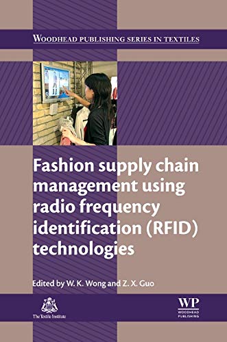 Imagen de archivo de Fashion Supply Chain Management Using Radio Frequency Identification (RFID) Technologies (Woodhead Publishing Series in Textiles) a la venta por Chiron Media