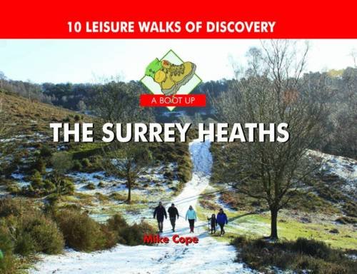 9780857100061: A Boot Up The Surrey Heaths: 10 Leisure Walks of Discovery