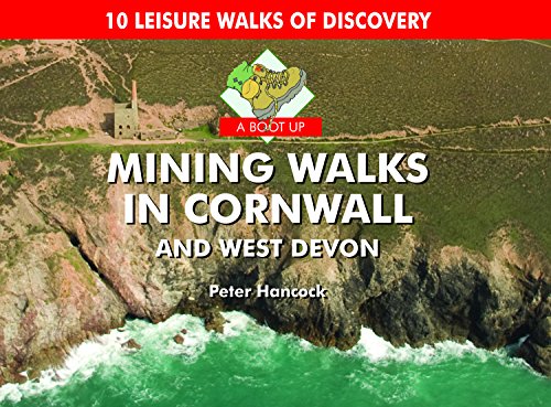 Stock image for A Boot Up Mining Walks in Cornwall and West Devon for sale by WorldofBooks