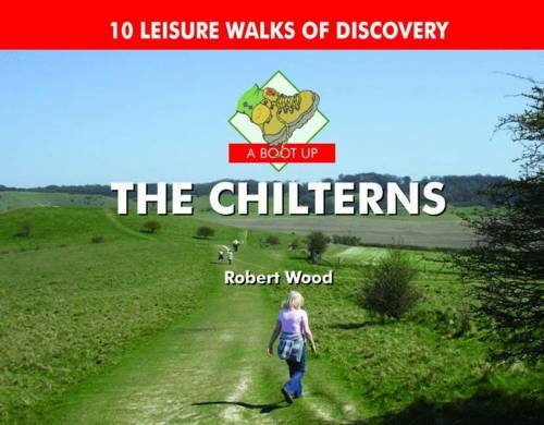Stock image for A Boot Up the Chilterns: 10 Leisure Walks of Discovery for sale by WorldofBooks