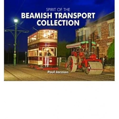 Stock image for Spirit of the Beamish Transport Collection for sale by WorldofBooks