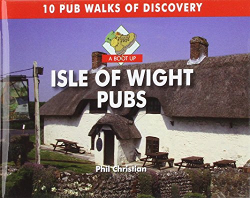 Stock image for A Boot Up Isle of Wight Pubs: 10 Pub Walks of Discovery for sale by WorldofBooks