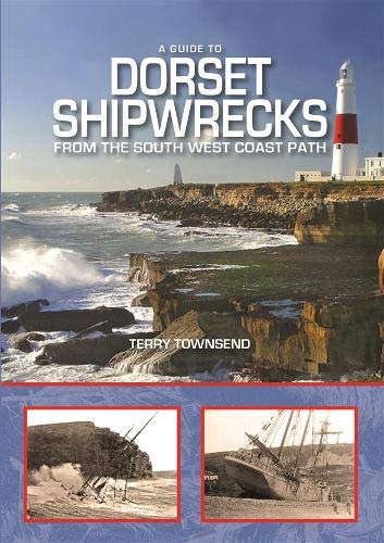 Beispielbild fr A Guide to Dorset Shipwrecks from the South West Coast Path zum Verkauf von WorldofBooks