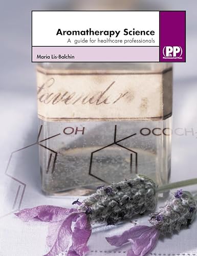 Stock image for Aromatheraphy Science: A guide for healthcare professionals for sale by Revaluation Books