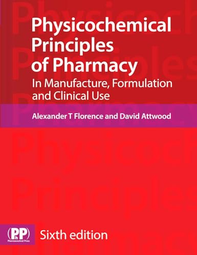 Beispielbild fr Physicochemical Principles of Pharmacy: In Manufacture, Formulation and Clinical Use zum Verkauf von BooksRun