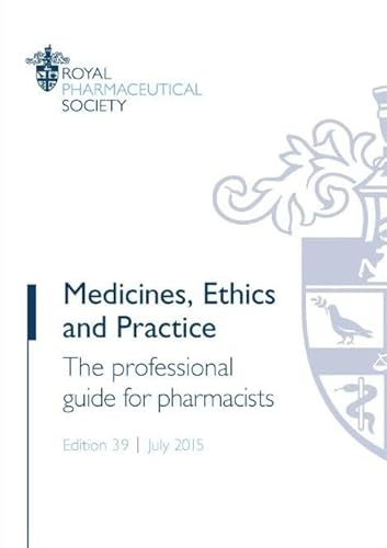 Beispielbild fr Medicines, Ethics and Practice: The Professional Guide for Pharmacists 2015 zum Verkauf von WorldofBooks