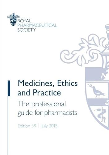 Stock image for Medicines, Ethics and Practice: The Professional Guide for Pharmacists 2015 for sale by WorldofBooks