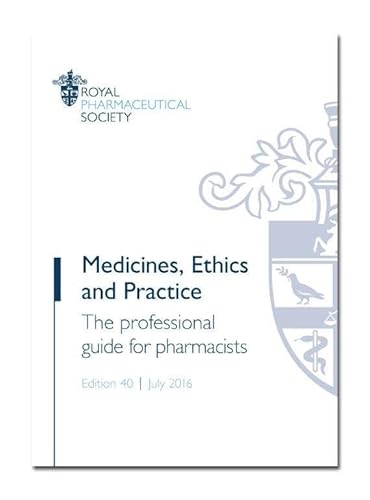 Stock image for Medicines, Ethics and Practice: The professional guide for pharmacists for sale by WorldofBooks