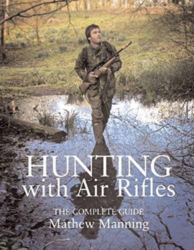 Stock image for Hunting With Air Rifles: The Complete Guide for sale by MusicMagpie