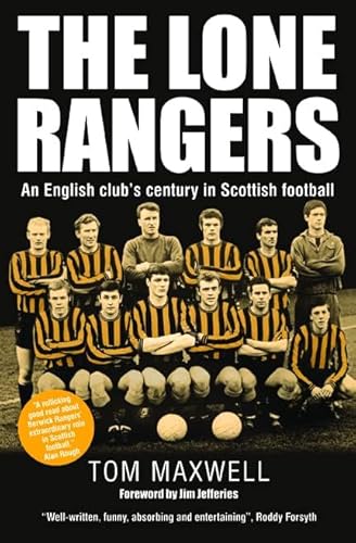 Stock image for The Lone Rangers: An English Club's Century in Scottish Football for sale by WorldofBooks