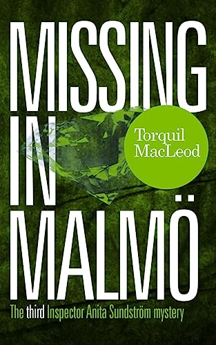 Stock image for Missing in Malm : The third Inspector Anita Sundstr m Mystery: The Third Inspector Anita Sundstrom Mystery: 3 (Inspector Anita Sundstrom mysteries) for sale by WorldofBooks