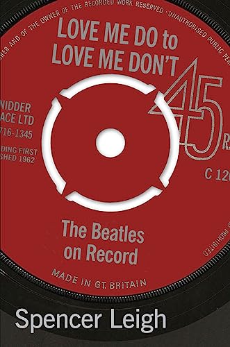 Beispielbild fr Love Me Do to Love Me Don't: The Beatles on Record zum Verkauf von WorldofBooks