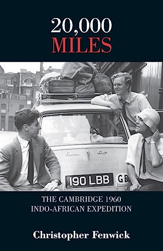 Stock image for 20,000 Miles: The Cambridge 1960 Indo-African Expedition for sale by WorldofBooks