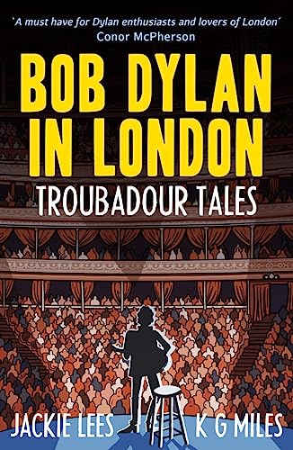 Stock image for Bob Dylan in London: Troubadour Tales for sale by Books From California