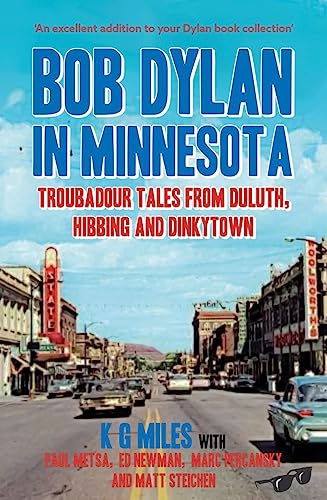Stock image for Bob Dylan in Minnesota: Troubadour Tales from Duluth, Hibbing and Dinkytown for sale by Books From California