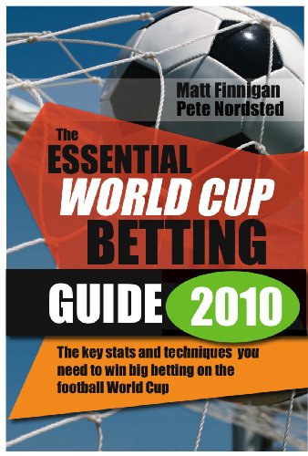 Stock image for The Essential World Cup Betting Guide 2010: The independent odds, stats and strategies to give you an edge betting on the World Cup for sale by Reuseabook