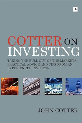 Beispielbild fr Cotter On Investing: Taking the bull out of the markets: practical advice and tips from an experienced investor zum Verkauf von WorldofBooks
