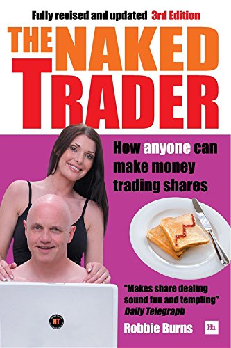 Stock image for The Naked Trader : How Anyone Can Make Money Trading Shares for sale by Better World Books