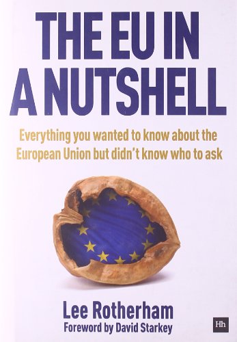 Beispielbild fr The EU in a Nutshell: Everything you wanted to know about the European Union but didn't know who to ask zum Verkauf von WorldofBooks