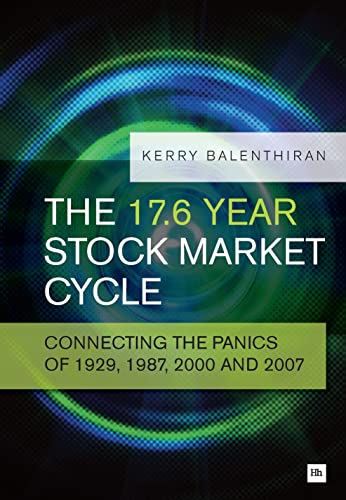 Imagen de archivo de The 17.6 Year Stock Market Cycle: Connecting the Panics of 1929, 1987, 2000 and 2007 [Paperback] Balenthiran, Kerry a la venta por Brook Bookstore