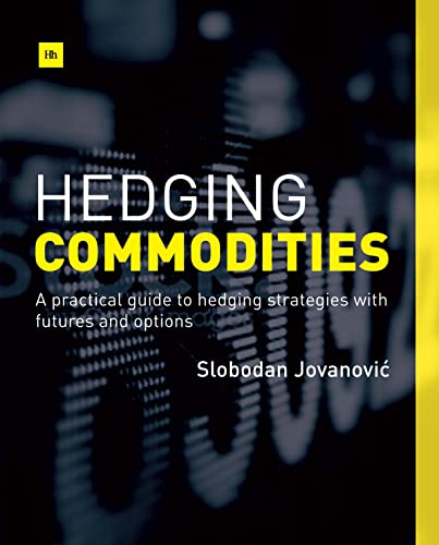 Stock image for Hedging Commodities: A practical guide to hedging strategies with futures and options for sale by SecondSale