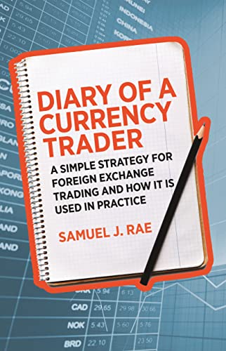 9780857193384: Diary of a Currency Trader: A Simple Strategy for Foreign Exchange Trading and How it is Used in Practice