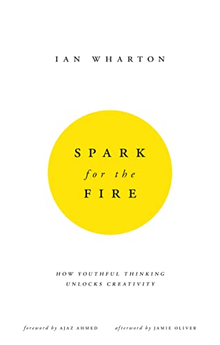Stock image for Spark for the Fire: How youthful thinking unlocks creativity for sale by SecondSale