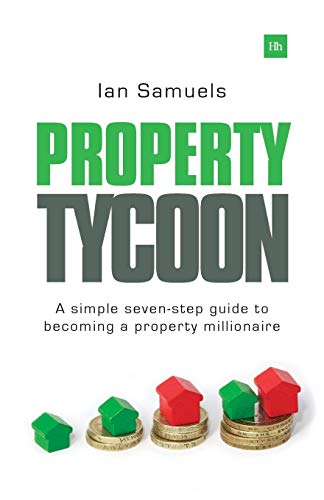 Imagen de archivo de Property Tycoon : A Simple Seven-Step Guide to Becoming a Property Millionaire a la venta por Better World Books
