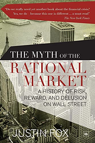 Stock image for The Myth of the Rational Market: A History of Risk, Reward, and Delusion on Wall Street for sale by WorldofBooks