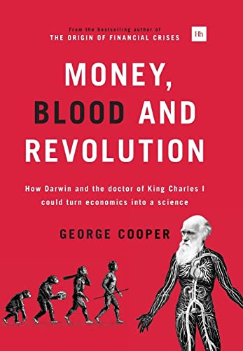 Beispielbild fr Money, Blood and Revolution: How Darwin and the doctor of King Charles I could turn economics into a science zum Verkauf von Wonder Book