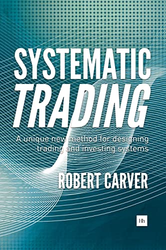 Beispielbild fr Systematic Trading: A unique new method for designing trading and investing systems zum Verkauf von AwesomeBooks