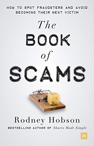 Imagen de archivo de The Book of Scams: How to Spot Fraudsters and Avoid Becoming the Next Victim a la venta por WorldofBooks