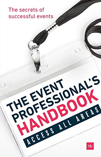 Stock image for The Event Professional's Handbook: The Secrets of Successful Events for sale by WorldofBooks
