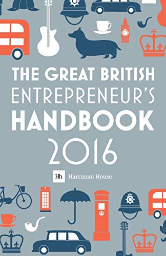 Imagen de archivo de The Great British Entrepreneur's Handbook 2016: Inspiring entrepreneurs (The Great British Entrepreneur's Handbook: Inspiring Entrepreneurs) a la venta por Goldstone Books