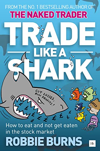 Beispielbild fr Trade Like a Shark: The Naked Trader on how to eat and not get eaten in the stock market zum Verkauf von WorldofBooks