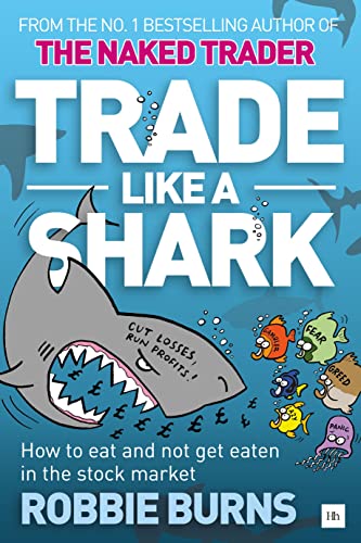 Stock image for Trade Like a Shark: The Naked Trader on how to eat and not get eaten in the stock market for sale by WorldofBooks