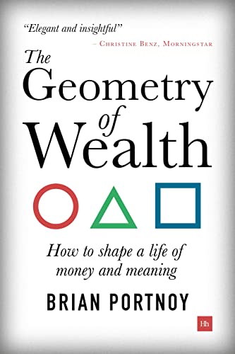 Beispielbild fr The Geometry of Wealth: How to shape a life of money and meaning zum Verkauf von Goodwill