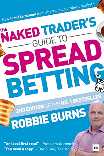 Beispielbild fr The Naked Trader's Guide to Spread Betting : How to Make Money from Shares in up or down Markets zum Verkauf von Better World Books