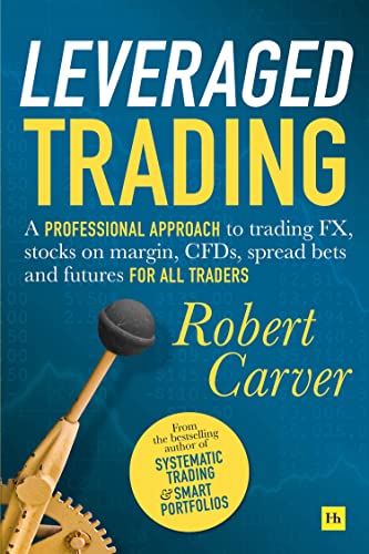 Beispielbild fr Leveraged Trading: A professional approach to trading FX, stocks on margin, CFDs, spread bets and futures for all traders zum Verkauf von Monster Bookshop