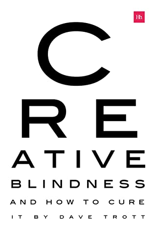 Imagen de archivo de Creative Blindness (And How To Cure It): Real-life stories of remarkable creative vision a la venta por HPB-Diamond