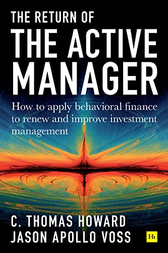 Imagen de archivo de Return of the Active Manager: How to apply behavioral finance to renew and improve investment management a la venta por Books From California