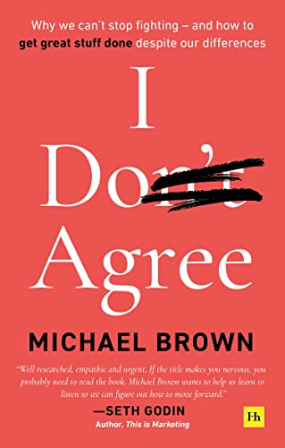 Beispielbild fr I Don't Agree: Why we can't stop fighting - and how to get great stuff done despite our differences zum Verkauf von WorldofBooks