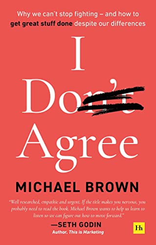 Imagen de archivo de I Don't Agree: Why we can't stop fighting - and how to get great stuff done despite our differences a la venta por WorldofBooks