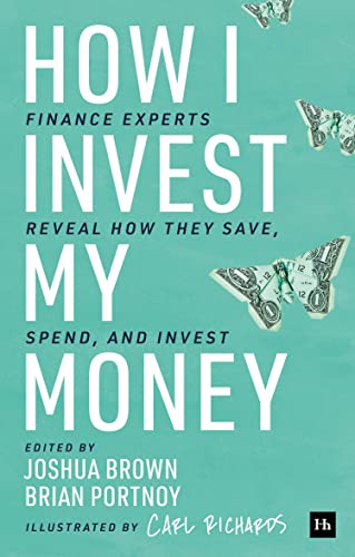 Stock image for How I Invest My Money : Finance Experts Reveal How They Save, Spend, and Invest for sale by Better World Books