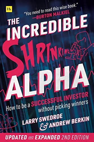 Beispielbild fr The Incredible Shrinking Alpha 2nd edition: How to be a successful investor without picking winners zum Verkauf von Dream Books Co.