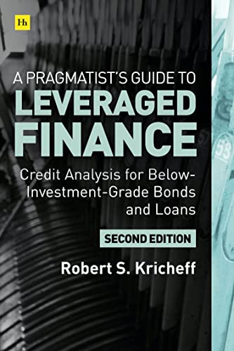 Beispielbild fr A Pragmatists Guide to Leveraged Finance Credit Analysis for BelowInvestmentGrade Bonds and Loans zum Verkauf von PBShop.store US