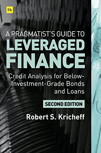 Imagen de archivo de A Pragmatists Guide to Leveraged Finance Credit Analysis for BelowInvestmentGrade Bonds and Loans a la venta por PBShop.store US