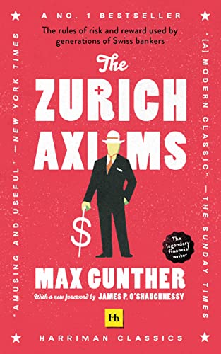 9780857198631: The Zurich Axioms (Harriman Classics): The rules of risk and reward used by generations of Swiss bankers