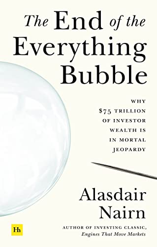 Imagen de archivo de The End of the Everything Bubble: Why $75 trillion of investor wealth is in mortal jeopardy a la venta por Books-FYI, Inc.
